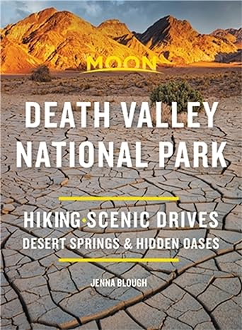 Book Moon Death Valley National Park: Hiking, Scenic Drives, Desert Springs & Hidden Oases (Travel Guide)