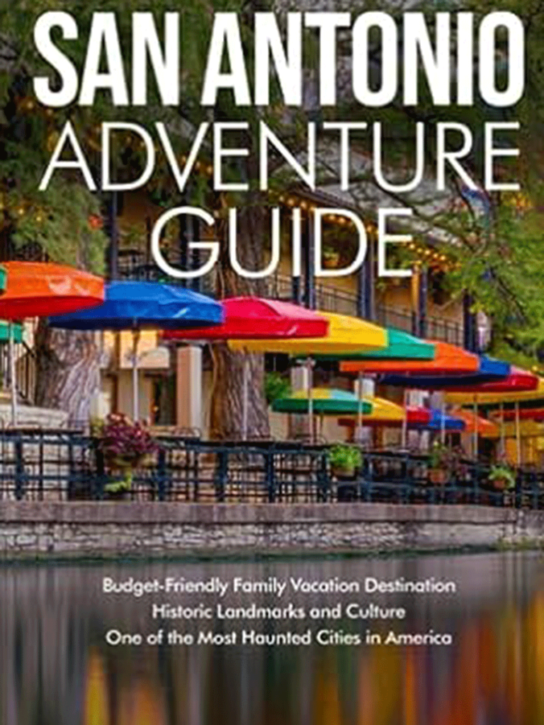 BOOK San Antonio Adventure Guide Budget-Friendly Family Vacation Destination - Historic Landmarks and Culture One of the Most Haunted Cities in America