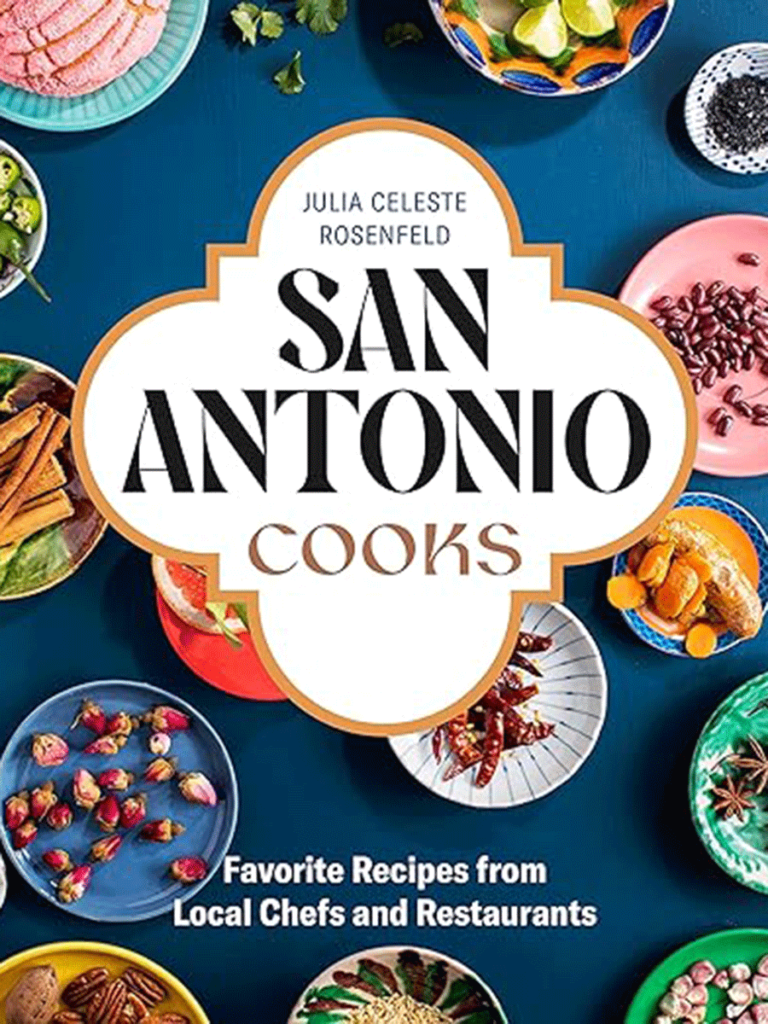 BOOK San Antonio Cooks Favorite Recipes from Local Chefs and Restaurants