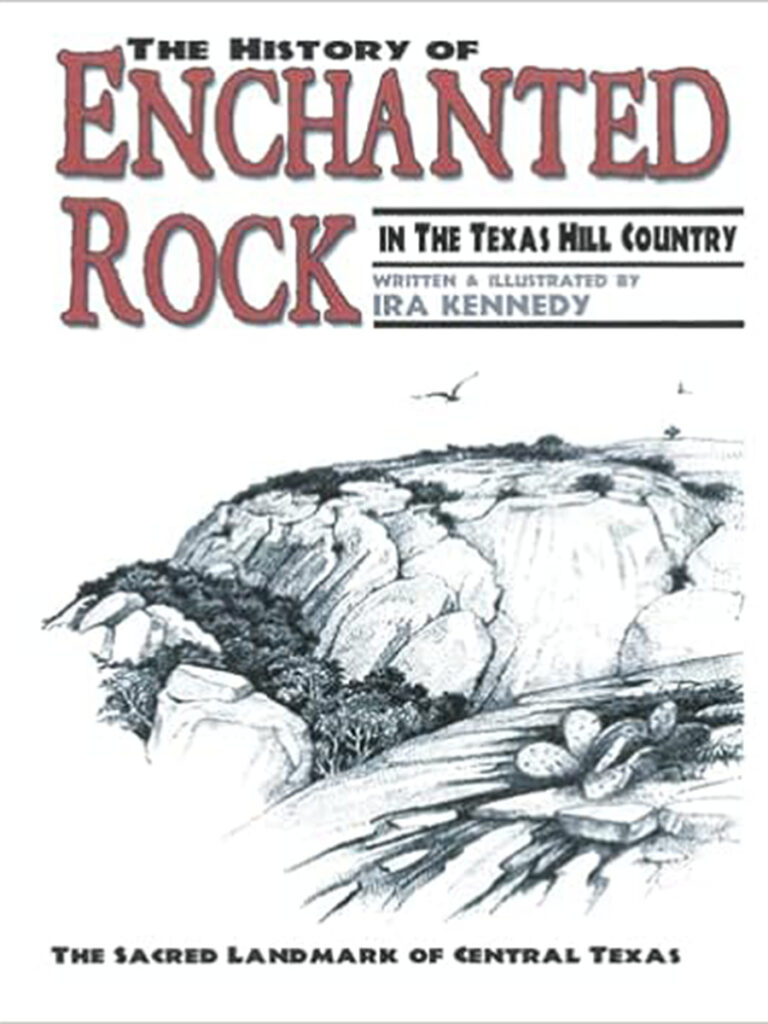 Book THE HISTORY OF ENCHANTED ROCK IN THE TEXAS HILL COUNTRY